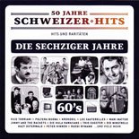 50 Jahre Schweizer Hits - Die Sechziger Jahre